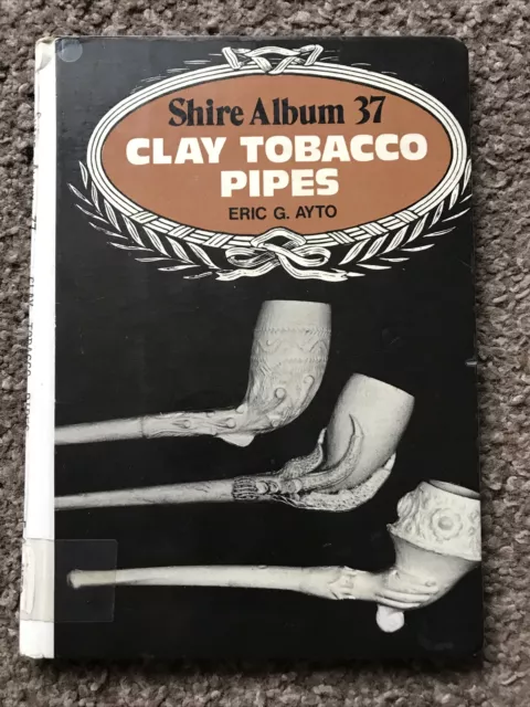 Clay Tobacco Pipes (Shire album) by Ayto, Eric G. Paperback Book