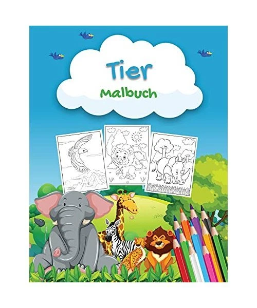  TIER MALBUCH: EIN Tiere-Malbuch für Kinder im Alter von 2-4 4-8 Motiv 