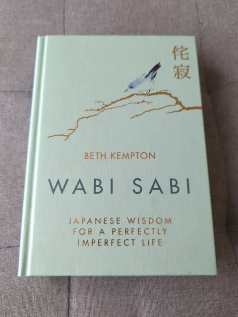 Wabi Sabi: Japanese Wisdom for a Perfectly Imperfect Life by Beth Kempton...