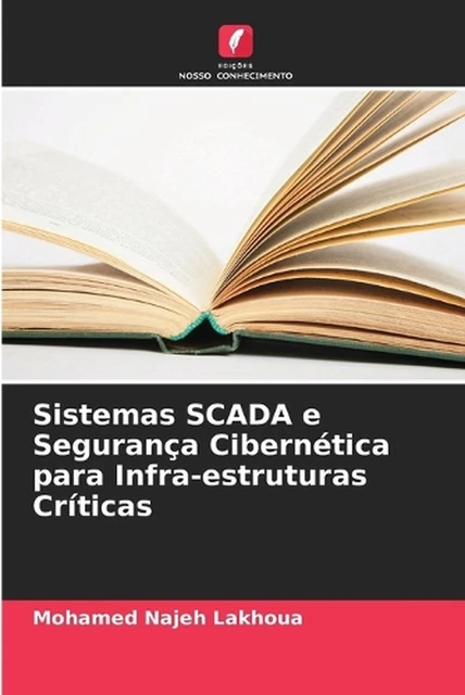 SISTEMAS SCADA E Segurana Ciberntica para Infra-estruturas Crticas by ...