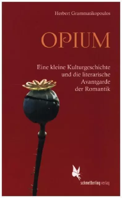 Opium und die literarische Avantgarde der Romantik Herbert Grammatikopoulos Buch