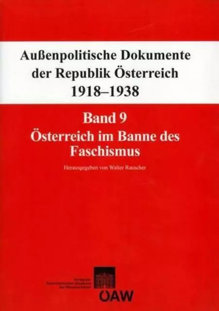 Aussenpolitische Dokumente Der Republik Osterreich 1918-1938: Band 9: Osterreich