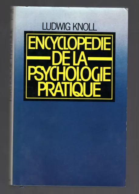 ENCYCLOPEDIE DE LA PSYCHOLOGIE PRATIQUE LUDWIG KNOLL 1980 avec jaquette