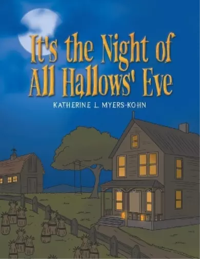 Katherine L Myers-Kohn It's the Night of all Hallows' Eve (Poche)