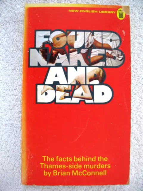 Found Naked And Dead (London UK) by Brian McConnell (PB) True Crime 1975 ~ RARE