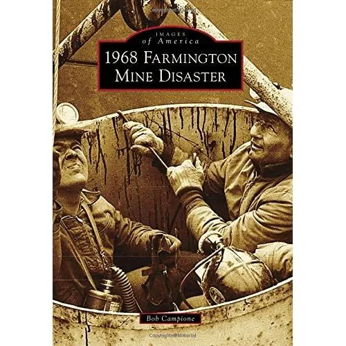 1968 Farmington Mine Disaster (Images of America) - Paperback NEW Bob Campione (