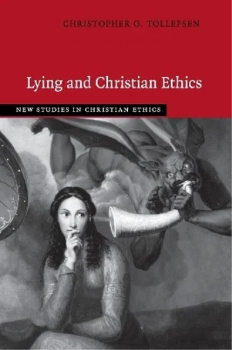 Christopher O. Tollefsen Lying and Christian Ethics (Paperback)