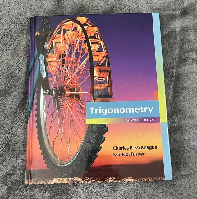 Trigonometry, Sixth Edition by Charles P. McKeague; Mark D. Turner Pre-owned