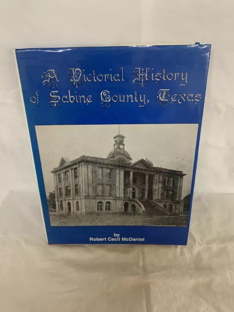 Texana A Pictorial History of Sabine County Texas Book 1994  Cecil McDaniel