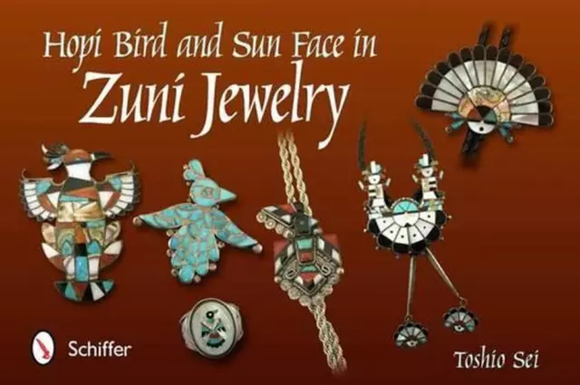 Hopi Bird and Sun Face in Zuni Jewelry by Toshio Sei (English) Hardcover Book