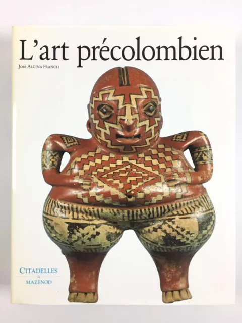 Livre L'art Précolombien / Edition Citadelles et Mazenod / José Alcina Franch