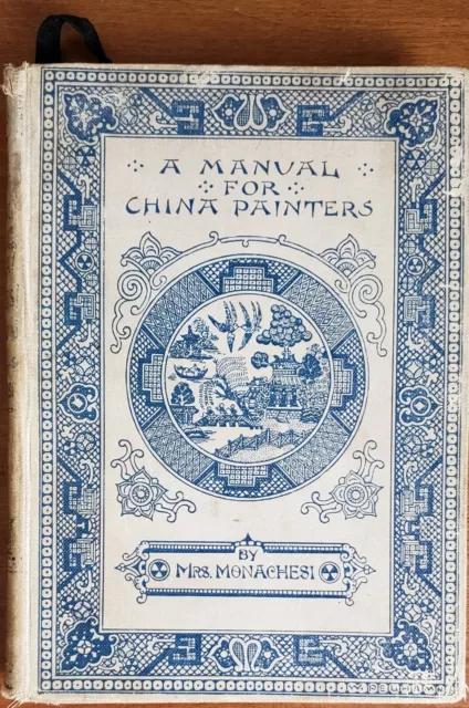 Nicola Di Rienzi Monachesi 1907 A Manual for China Painters By Mrs Monachesi HC