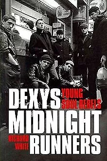 Dexys Midnight Runners: Young Soul Rebels by Richard ... | Book | condition good