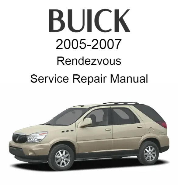 2005-2007 Buick Rendezvous Service Repair Manual