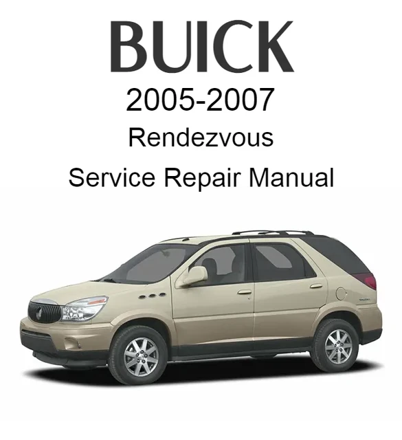 2005-2007 Buick Rendezvous Service Repair Manual