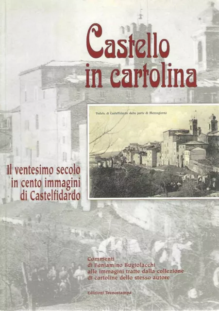 "Castello in cartolina" Il ventesimo secolo in cento immagini di Castelfidardo