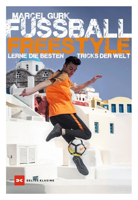 Fußball Freestyle Lerne die besten Tricks der Welt Marcel Gurk Taschenbuch 2022