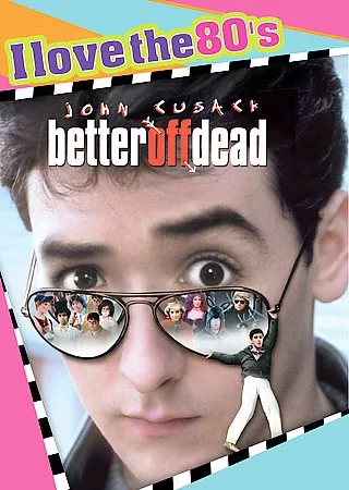 Better Off Dead (DVD, 2008, I Love the 80s Widescreen Edition)