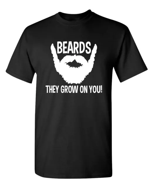 Beards Grow On You Sarcastic Cool Adult Graphic Gift Idea Humor Funny TShirt
