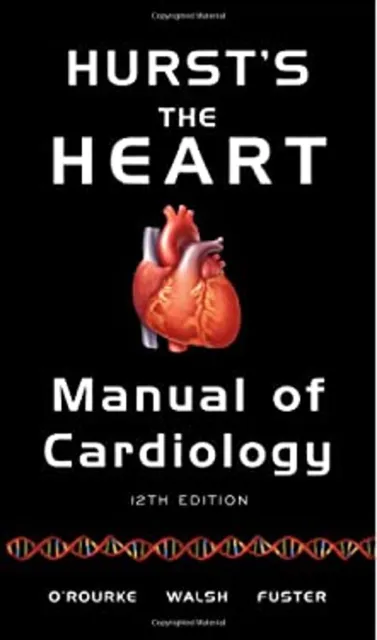 Hurst's the Heart : Manual of Cardiology Paperback