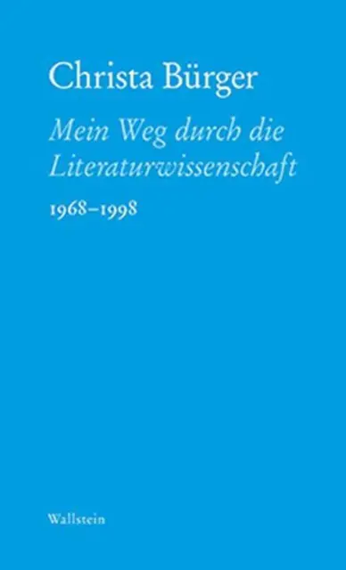 Christa Bürger | Mein Weg durch die Literaturwissenschaft | Buch | Deutsch