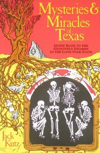 MYSTERIES AND MIRACLES OF TEXAS: GUIDEBOOK TO THE By Jack Kutz *Mint Condition*