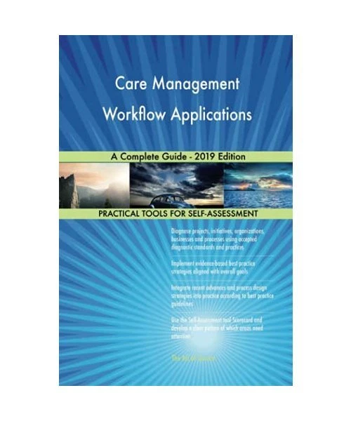 CARE MANAGEMENT WORKFLOW Applications A Complete Guide - 2019 Edition ...