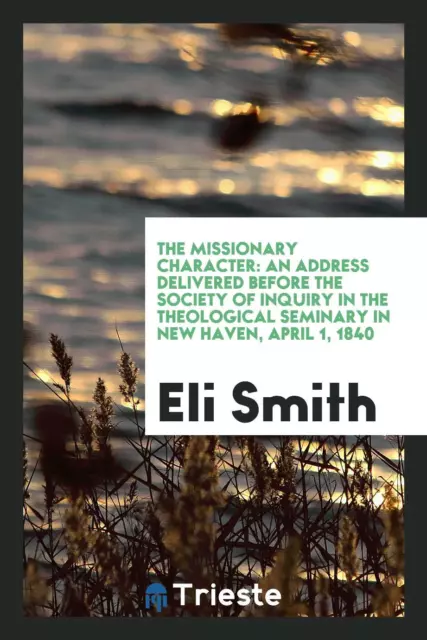 The missionary character: an address delivered before the Soci...