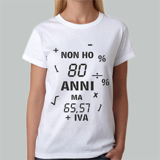 T-SHIRT Donna 80 anni festa di compleanno idea regalo divertente simpatica