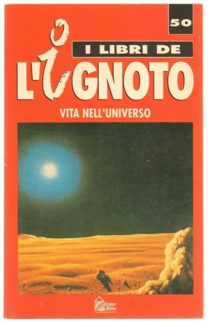 VITA NELL'UNIVERSO di A. Hernandez Hobby & Works Libri de l'Ignoto 50