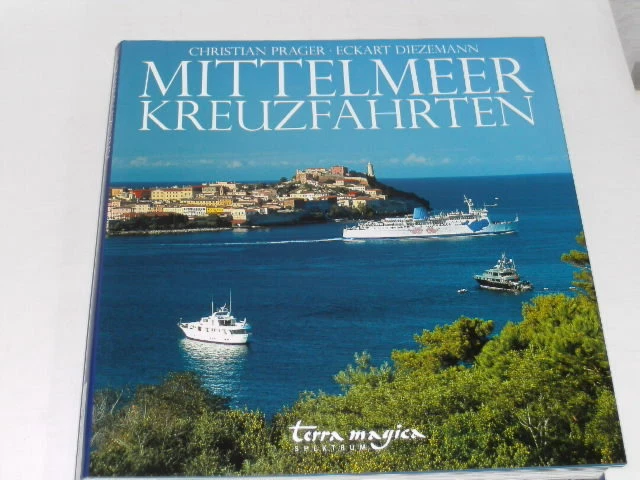 Prager, Christian:Mittelmeer Kreuzfahrten. Europa, Asien, Afrika. Luzern : terra