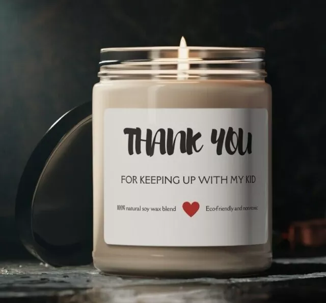 Thank you for Keeping up with my Kid, Funny Candle Teacher Gift, Scented Soy 9oz