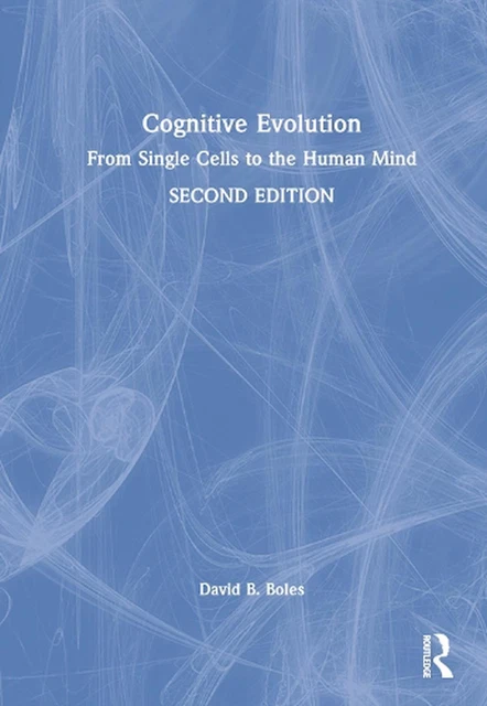 COGNITIVE EVOLUTION: FROM Single Cells to the Human Mind by David B ...