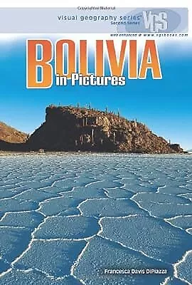 Bolivia in Pictures (Visual Geography (Twenty-First Century)), DiPiazza, Frances