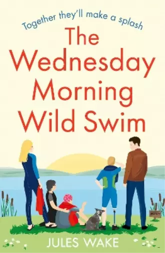 Jules Wake The Wednesday Morning Wild Swim (Taschenbuch) Yorkshire Escape