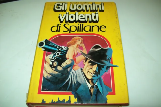Mickey Spillane-Gli Uomini Violenti-Rilegato Euroclub-1980-5 Romanzi M.hammer&C.