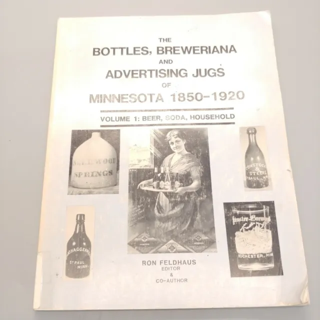 Volumes 1 Bottles Breweriana and Advertising Jugs of Minnesota 1850-1920