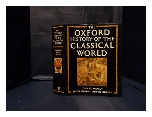 BOARDMAN, JOHN The Oxford history of the classical world / edited by John Boardm