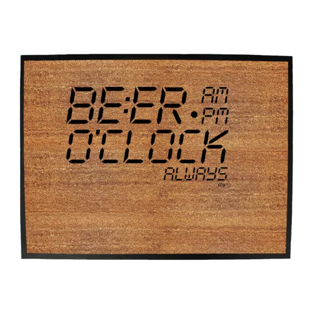 Beer O Clock Alarm - Shed Bar Man Cave Novelty Funny Gift Door Mat Doormat Gifts