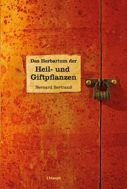 Bernard Bertrand / Das Herbarium der Heil- und Giftpflanzen