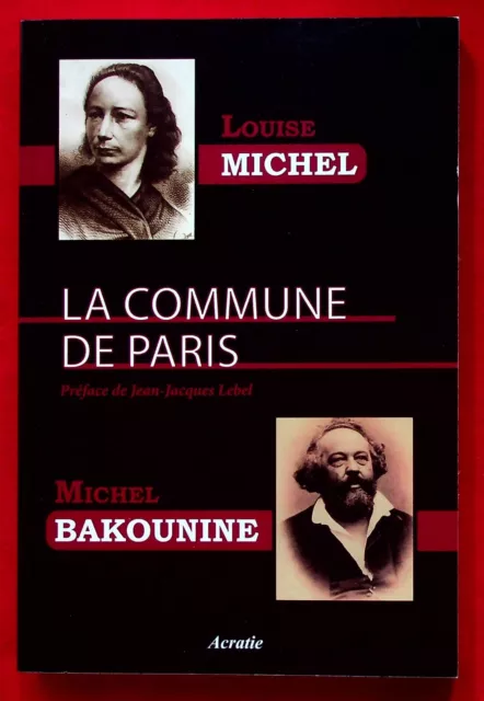 LA COMMUNE DE PARIS - HISTOIRE - XIXe SIECLE - LOUISE MICHEL - MICHEL BAKOUNINE