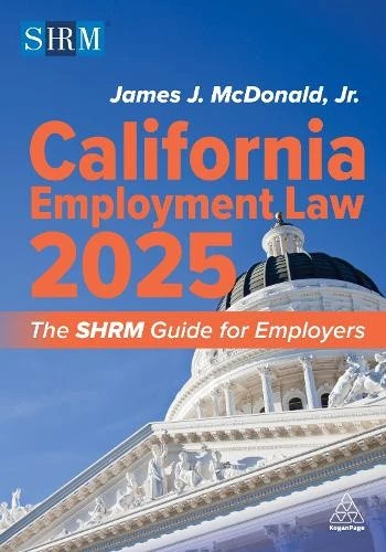 CALIFORNIA EMPLOYMENT LAW 2025: The SHRM Guide for Employers [Paperback ...