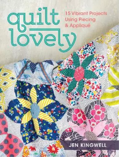 Jen Kingwell Quilt Lovely (Paperback)