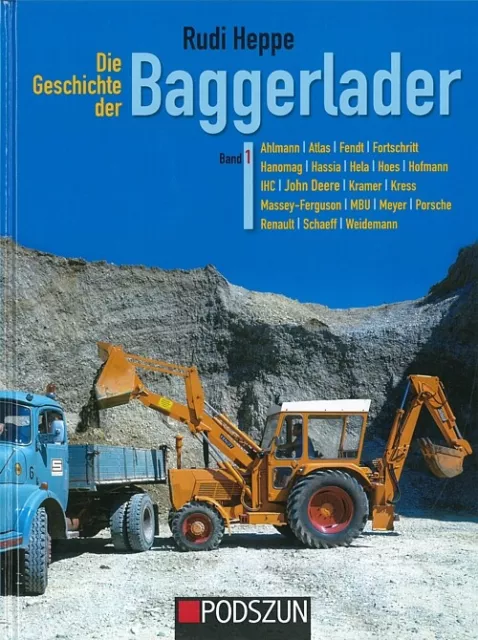 Heppe: Die Geschichte der Baggerlader Band 1 Typen-Handbuch/Bagger/Bildband/Buch