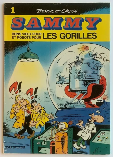 BD - SAMMY - Bons Vieux et Robots Pour Les Gorilles - Tome 1 - Berck et Cauvin