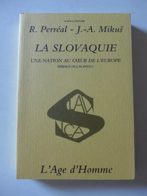 R. Perréal, J.-A. Mikus - La Slovaquie une nation au coeur de l'Europe / 1993