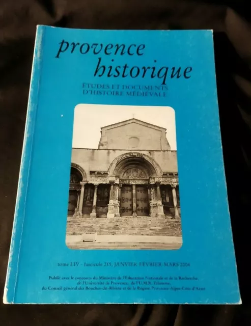 Provence Historique: Étude et documents d'histoire médiévale tome LIV 2004