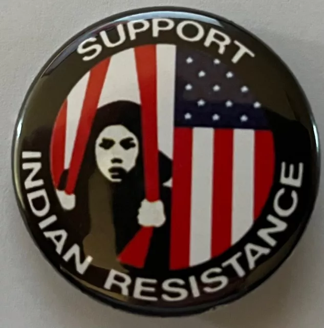 Support Indian Resistance button Native American cause protest pin