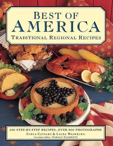 Best of America: Traditional Regional Recipes By Carla Capalbo