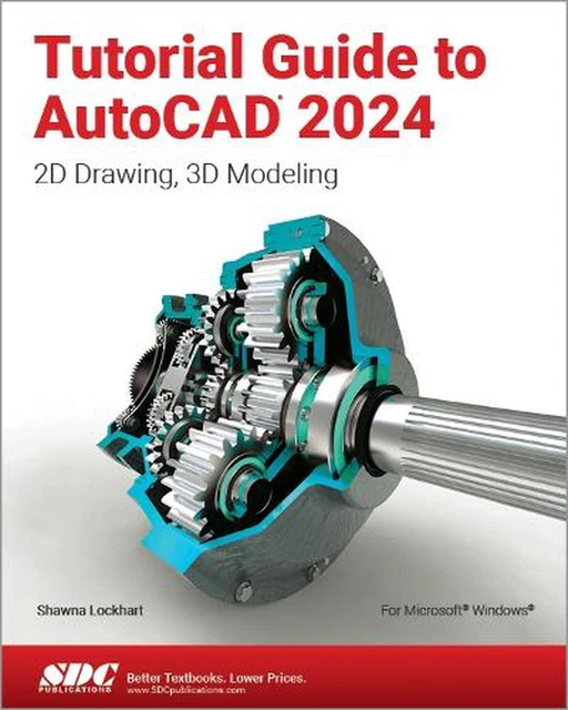 TUTORIAL GUIDE TO AutoCAD 2024 2D Drawing, 3D Modeling by Shawna